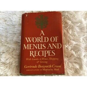 A World of Menus and Recipes - by Gertrude Bosworth Crum - 1970 W/ Jacket